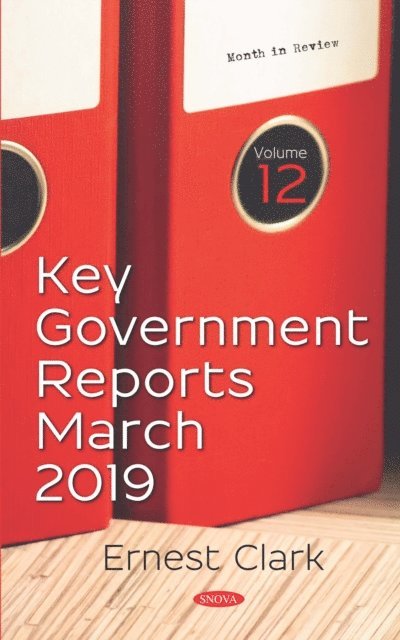 Ernest Clark - Key Government Reports. Volume 12: March 2019, E-bok