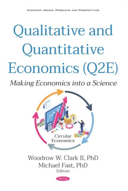 Woodrow W. Clark II - Qualitative and Quantitative Economics (Q2E): Making Economics into a Science, E-bok