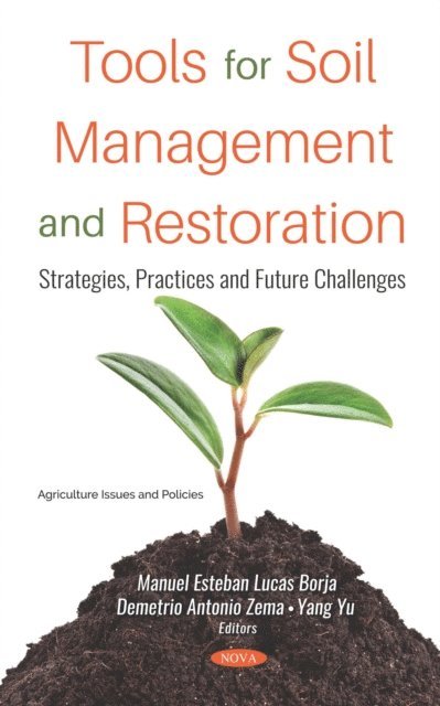 Manuel Esteban Lucas Borja - Tools for Soil Management and Restoration: Strategies, Practices and Future Challenges, E-bok