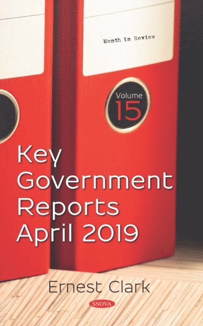 Ernest Clark - Key Government Reports. Volume 15: April 2019, E-bok