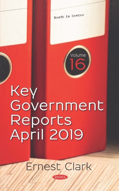 Ernest Clark - Key Government Reports. Volume 16: April 2019, E-bok