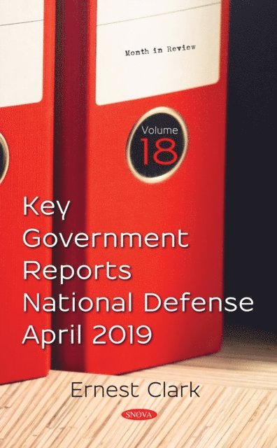 Ernest Clark - Key Government Reports. Volume 18: National Defense - April 2019, E-bok