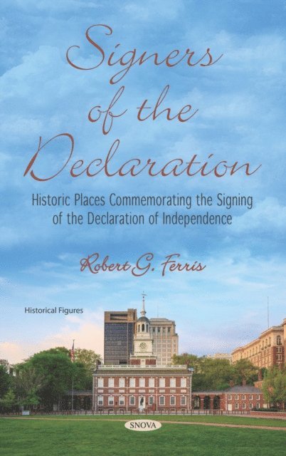 Robert G. Ferris - Signers of the Declaration: Historic Places Commemorating the Signing of the Declaration of Independence, E-bok