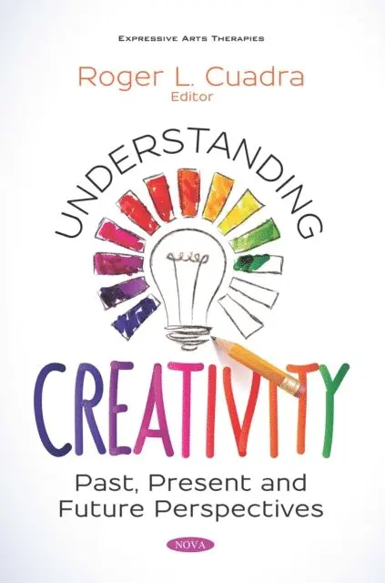 Roger L. Cuadra - Understanding Creativity: Past, Present and Future Perspectives, E-bok. Tillgänglighet: Lägg i varukorg