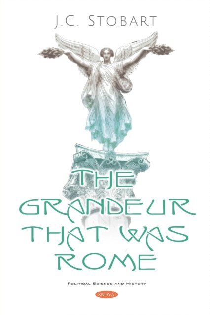 J . C. Stobart - Grandeur That Was Rome, E-bok