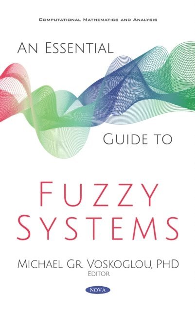 Michael Gr. Voskoglou - Essential Guide to Fuzzy Systems, E-bok