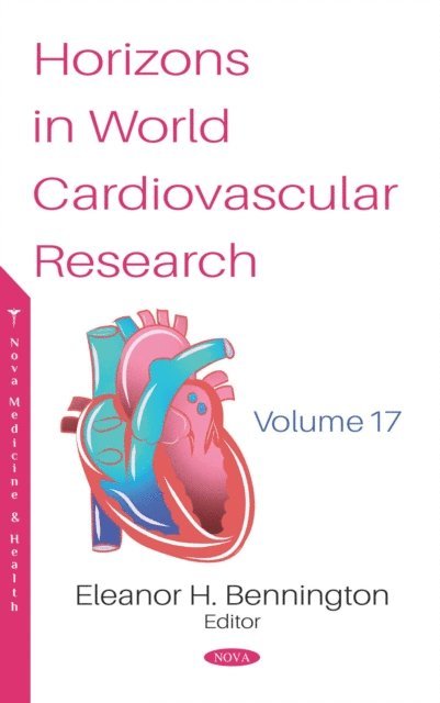 Eleanor H. Bennington - Horizons in World Cardiovascular Research. Volume 17, E-bok