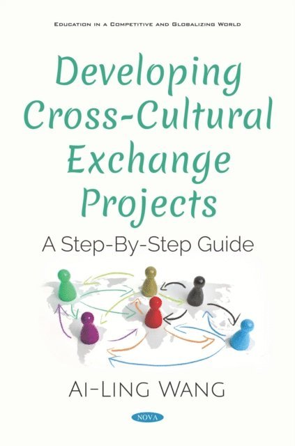 Ai-Ling Wang - Developing Cross-Cultural Exchange Projects: A Step-By-Step Guide, E-bok