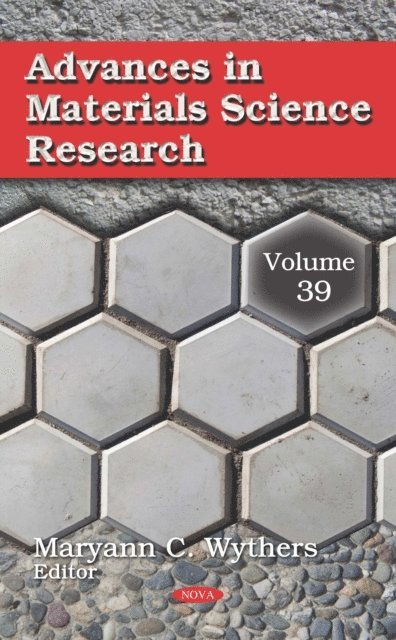Maryann C. Wythers - Advances in Materials Science Research. Volume 39, E-bok