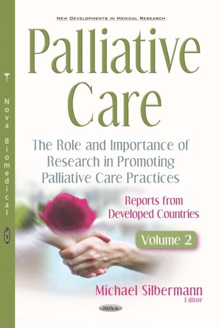 Michael Silbermann - Palliative Care: The Role and Importance of Research in Promoting Palliative Care Practices: Reports from Developed Countries. Volume 2, E-bok