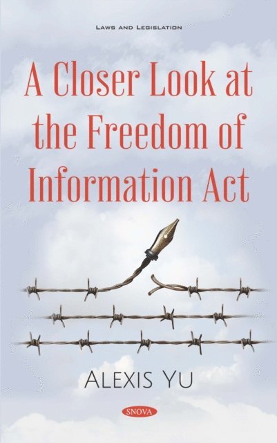 Alexis Yu - Closer Look at the Freedom of Information Act, E-bok