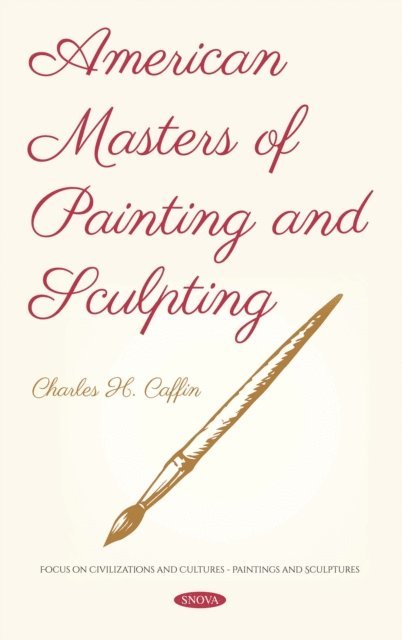 Charles H. Caffin - American Masters of Painting and Sculpting, E-bok. Tillgänglighet: Lägg i varukorg