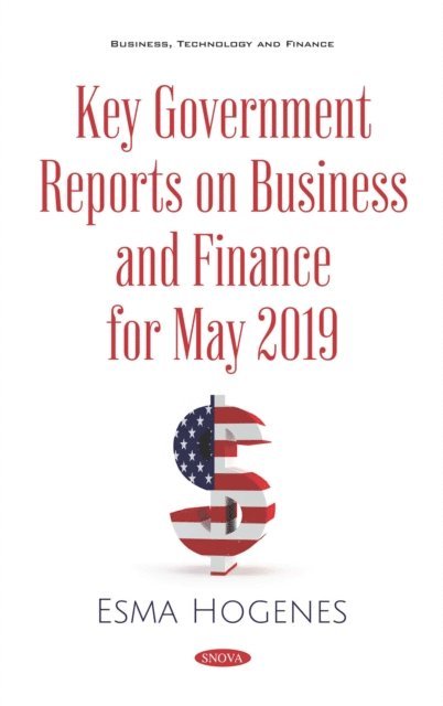 Ernest Clark - Key Government Reports. Volume 32: Business and Finance - May 2019, E-bok