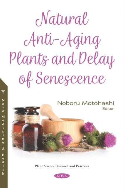 Noboru Motohashi - Natural Anti-Aging Plants and Delay of Senescence, E-bok
