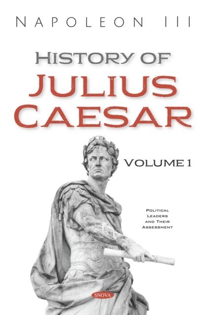 Napoleon III - History of Julius Caesar. Volume 1, E-bok