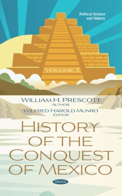 William H. Prescott - History of the Conquest of Mexico. Volume 3, E-bok