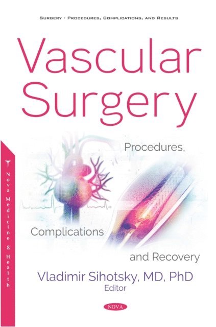 Vladimir Sihotsky - Vascular Surgery: Procedures, Complications and Recovery, E-bok