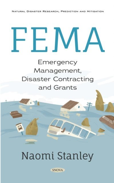 Naomi Stanley - FEMA: Emergency Management, Disaster Contracting and Grants, E-bok