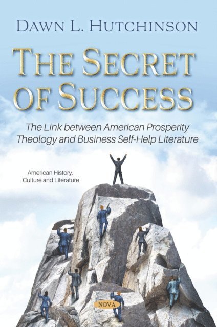 Dawn L. Hutchinson - Secret of Success: The Link between American Prosperity Theology and Business Self-Help Literature, E-bok