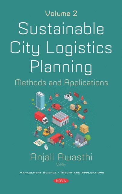 Anjali Awasthi - Sustainable City Logistics Planning: Methods and Applications. Volume 2, E-bok