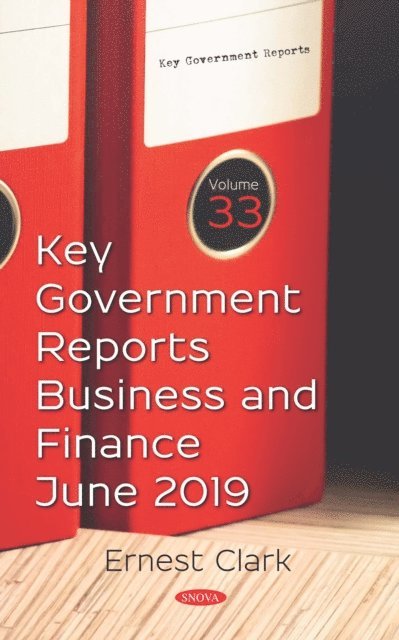 Ernest Clark - Key Government Reports. Volume 33: Business and Finance - June 2019, E-bok
