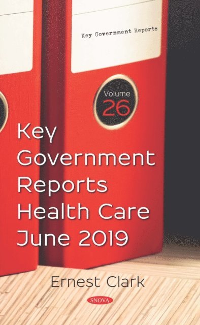 Ernest Clark - Key Government Reports. Volume 26: Health Care - June 2019, E-bok