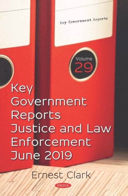 Ernest Clark - Key Government Reports. Volume 29: Justice and Law Enforcement - June 2019, E-bok