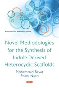 Novel Methodologies for the Synthesis of Indole Derived Heterocyclic Scaffolds