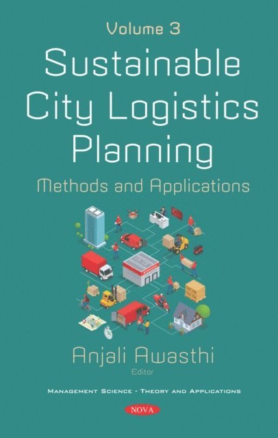 Anjali Awasthi - Sustainable City Logistics Planning: Methods and Applications. Volume 3, E-bok