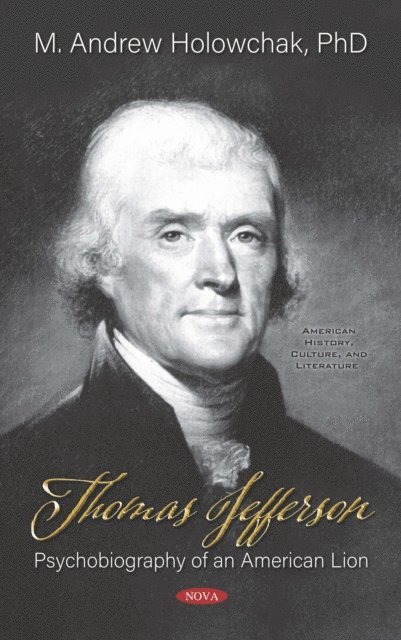 M Andrew Holowchak - Thomas Jefferson: Psychobiography of an American Lion, E-bok