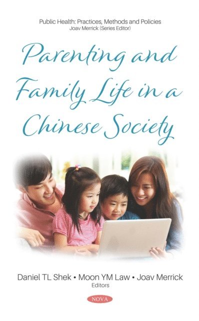 Daniel TL Shek - Parenting and Family Life in a Chinese Society, E-bok