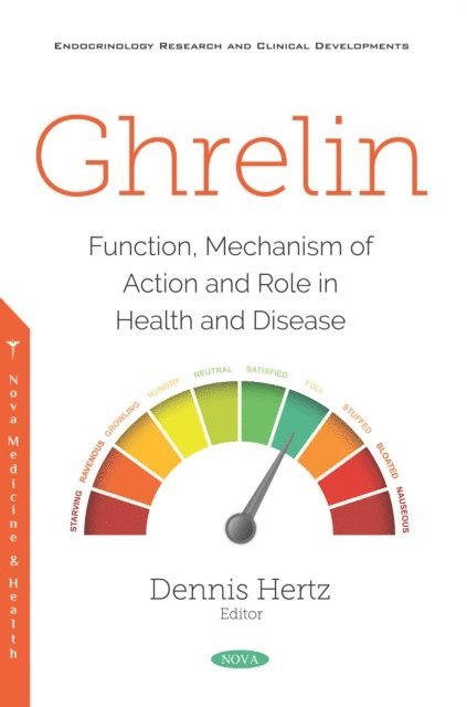 Dennis Hertz - Ghrelin: Function, Mechanism of Action and Role in Health and Disease, E-bok