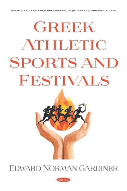 Edward Norman Gardiner - Greek Athletic Sports and Festivals, E-bok