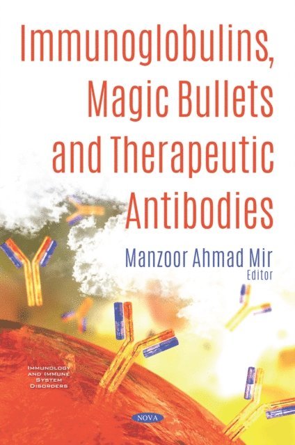 Manzoor Ahmad Mir - Immunoglobulins, Magic Bullets and Therapeutic Antibodies, E-bok