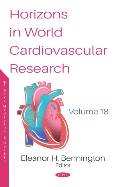 Eleanor H. Bennington - Horizons in World Cardiovascular Research. Volume 18, E-bok