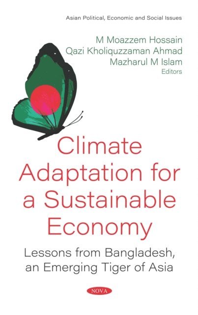 Moazzem Hossain - Climate Adaptation for a Sustainable Economy: Lessons from Bangladesh, an Emerging Tiger of Asia, E-bok