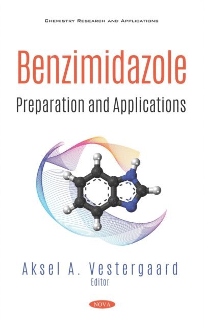 Aksel A. Vestergaard - Benzimidazole: Preparation and Applications, E-bok