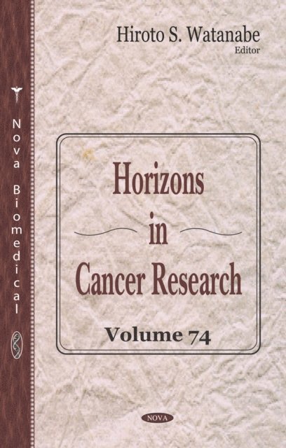Hiroto S. Watanabe - Horizons in Cancer Research. Volume 74, E-bok
