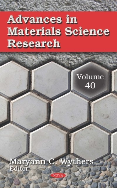 Maryann C. Wythers - Advances in Materials Science Research. Volume 40, E-bok