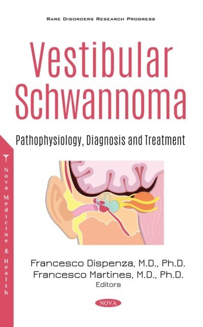 Francesco Dispenza - Vestibular Schwannoma: Pathophysiology, Diagnosis and Treatment, E-bok