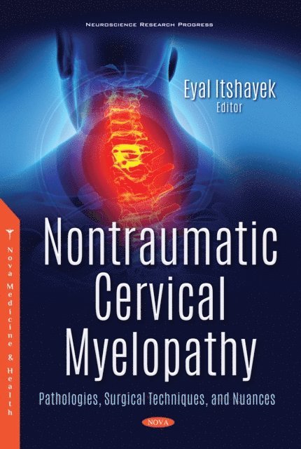 Eyal Itshayek - Nontraumatic Cervical Myelopathy: Pathologies, Surgical Techniques, and Nuances, E-bok