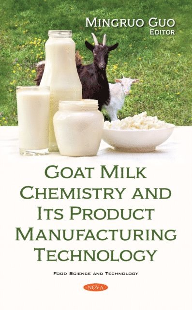 Mingruo Guo - Goat Milk Chemistry and Its Product Manufacturing Technology, E-bok
