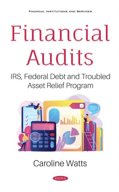 Caroline Watts - Financial Audits: IRS, Federal Debt and Troubled Asset Relief Program, E-bok