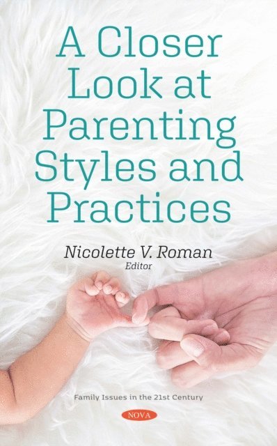 Nicolette V. Roman - Closer Look at Parenting Styles and Practices, E-bok