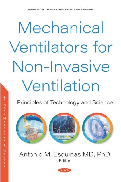 Antonio M. Esquinas - Mechanical Ventilators for Non-Invasive Ventilation: Principles of Technology and Science, E-bok
