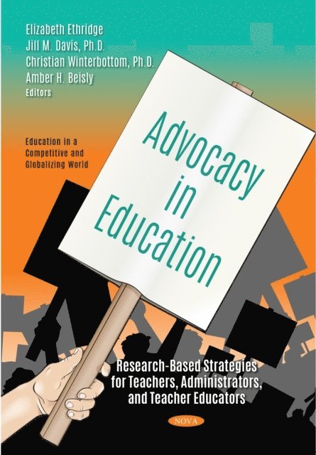 Elizabeth Ethridge - Advocacy in Education: Research-Based Strategies for Teachers, Administrators, and Teacher Educators, E-bok