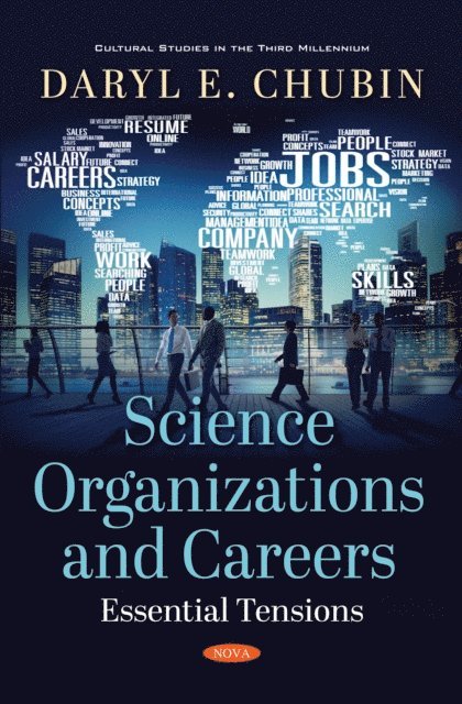 Daryl E. Chubin - Science Organizations and Careers: Essential Tensions, E-bok