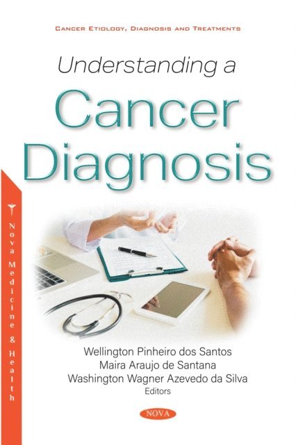 Wellington Pinheiro dos Santos - Understanding a Cancer Diagnosis, E-bok