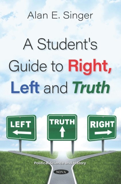 Alan E Singer - Student's Guide to Right, Left and Truth, E-bok