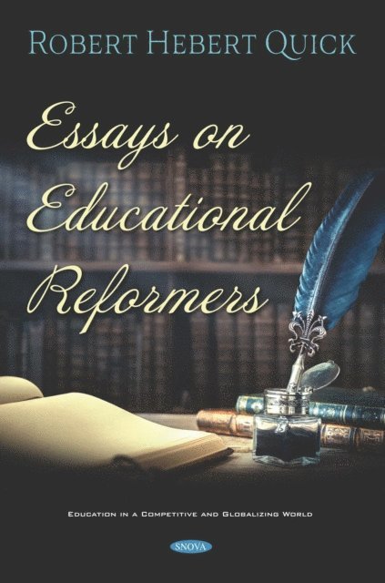 Robert Hebert Quick - Essays on Educational Reformers, E-bok